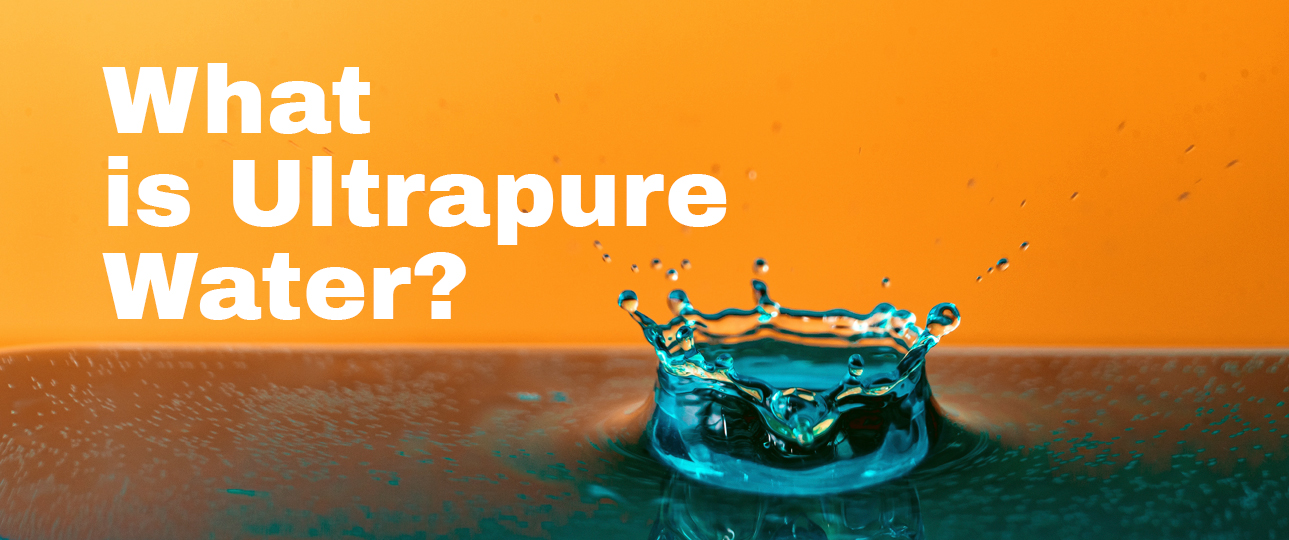 what-is-ultrapure-water-water-engineering-technologies