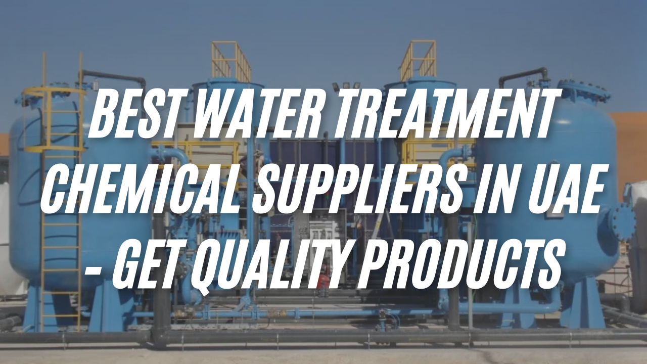 Water Treatment Chemical Suppliers in UAE