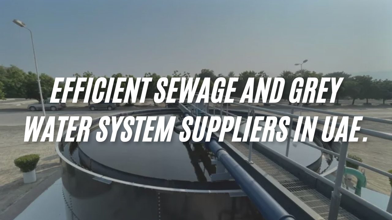 Sewage and Grey Water System Suppliers in UAE