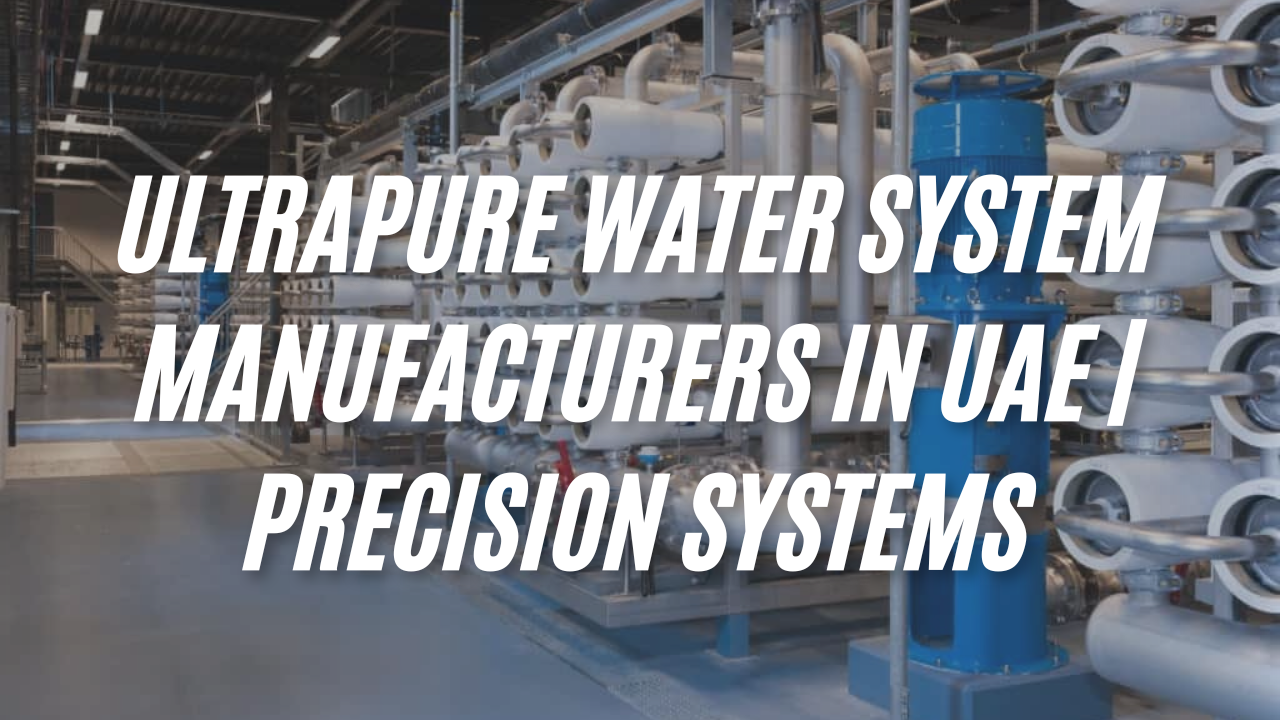 Ultrapure Water System Manufacturers in UAE