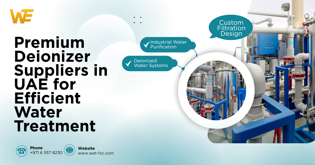 Premium Deionizer Suppliers in UAE for Efficient Water Treatment